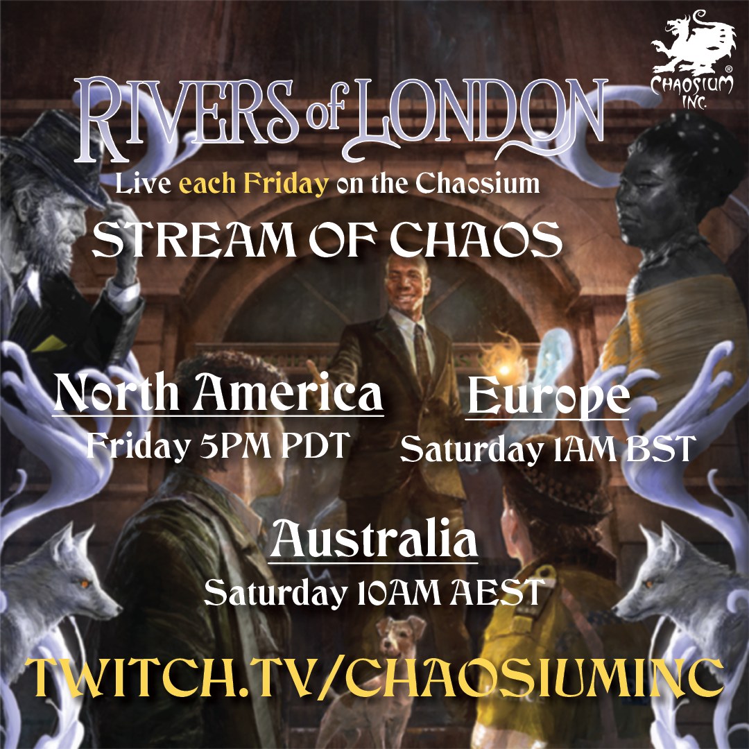 [Chaosium] This Friday the Stream of Chaos starts playing Rivers of London