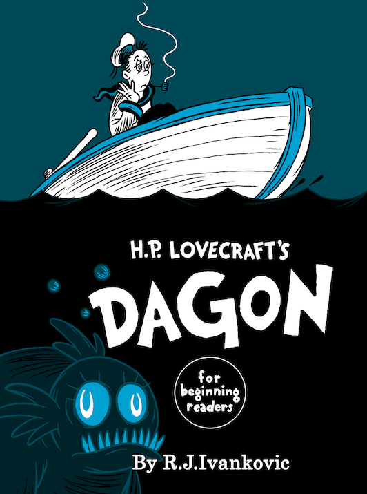 HP Lovecraft's Dagon for Beginning Readers by RJ Ivankovic