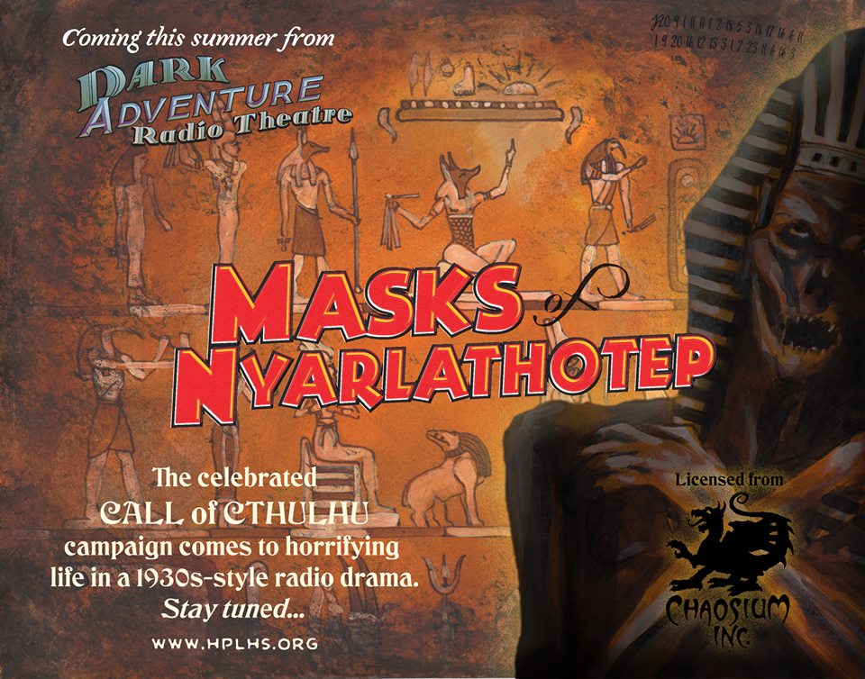 Masks of Nyarlathotep Dark Adventure Radio Theatre adaption, coming